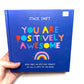You Are Positively Awesome Book
