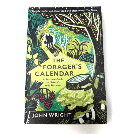 The Forager’s Calendar - A seasonal guide to natures wild harvests